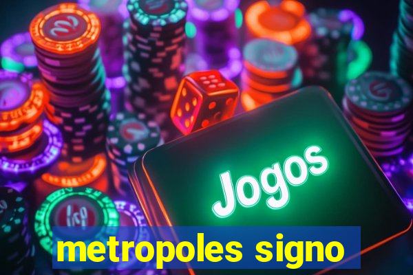 metropoles signo